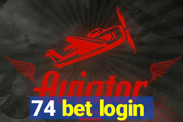 74 bet login